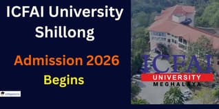 ICFAI University Shillong Admission 2026 Begins @iumeghalaya.edu.in; Check Course-Wise Fees Here